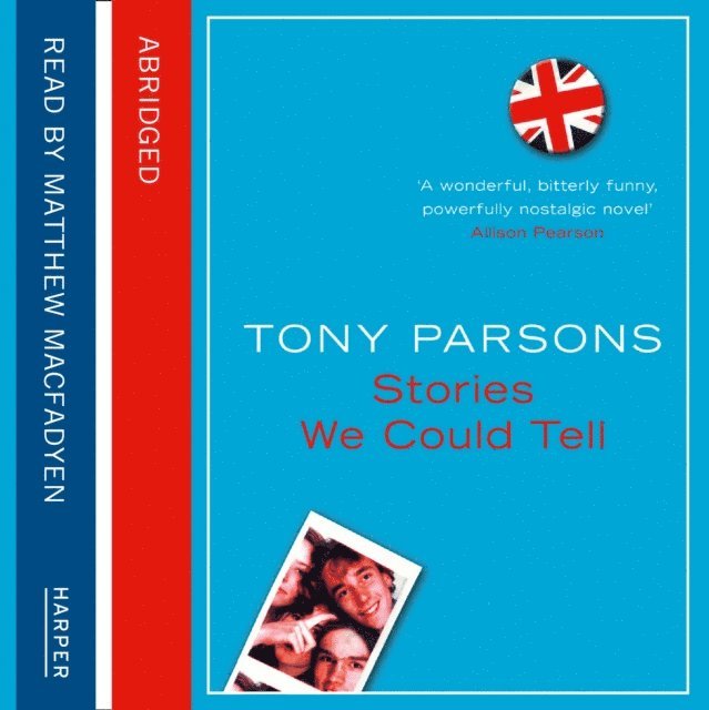 Tony Parsons - Stories We Could Tell, Ljudbok