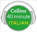 Italian in 40 Minutes: Learn to speak Italian in minutes with Collins