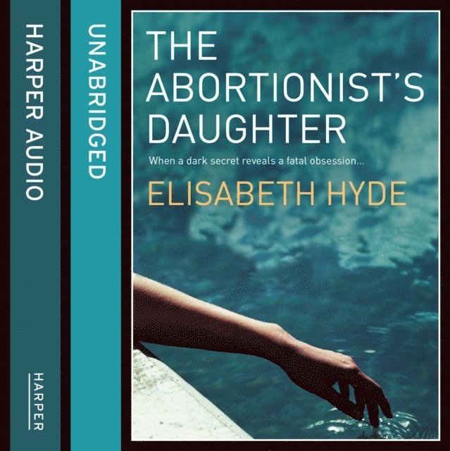 Elisabeth Hyde - Abortionist's Daughter, Ljudbok