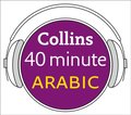 Arabic in 40 Minutes: Learn to speak Arabic in minutes with Collins