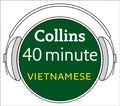 Vietnamese in 40 Minutes: Learn to speak Vietnamese in minutes with Collins