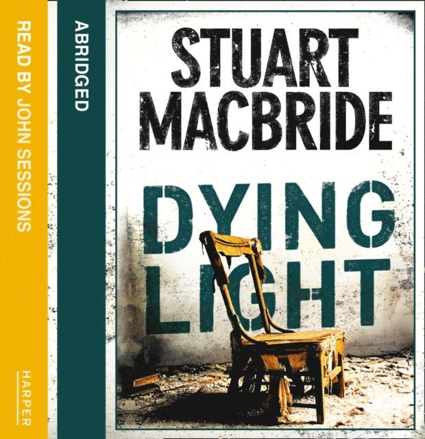 Stuart MacBride - Dying Light, Ljudbok