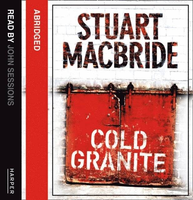 Stuart MacBride - Cold Granite, Ljudbok