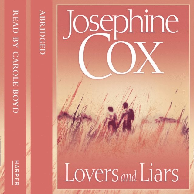 Josephine Cox - Lovers and Liars, Ljudbok