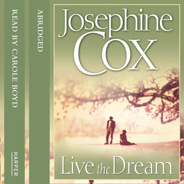 Josephine Cox - Live the Dream, Ljudbok