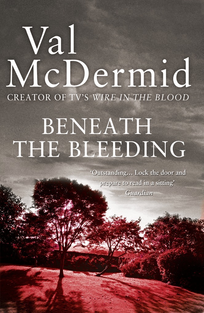 Val McDermid - Beneath the Bleeding, E-bok