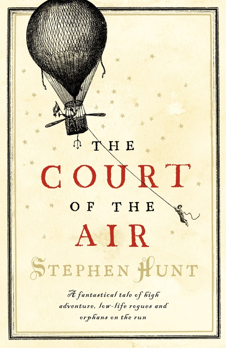 Stephen Hunt - Court of the Air, E-bok