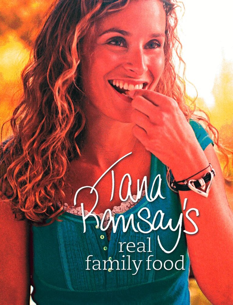 Tana Ramsay - Tana Ramsay’s Real Family Food, E-bok. Tillgänglighet: Lägg i varukorg