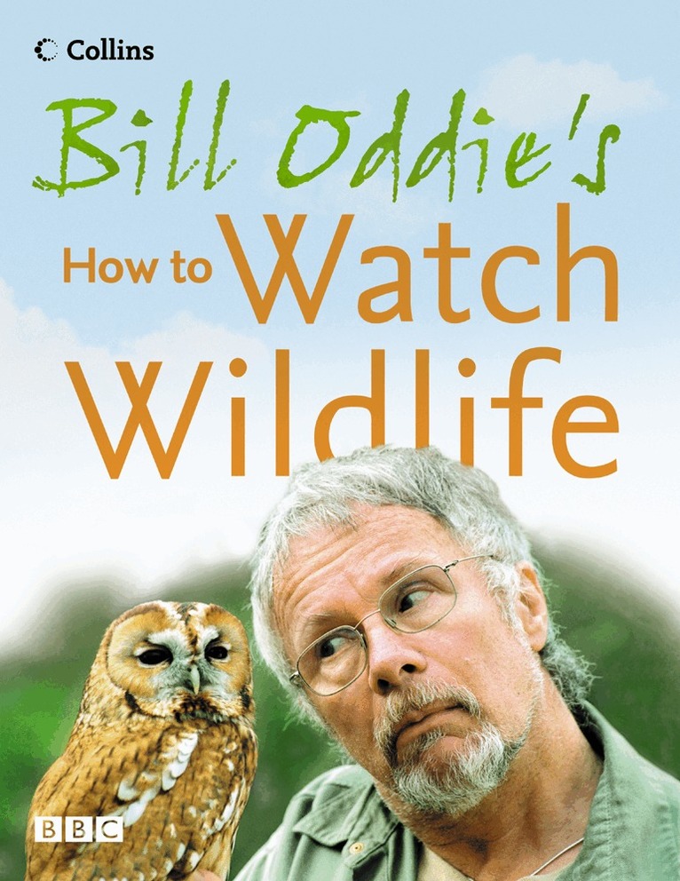 Bill Oddie, Stephen Moss, Fiona Pitcher - Bill Oddie’s How to Watch Wildlife, E-bok