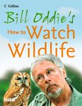 Bill Oddie's How to Watch Wildlife