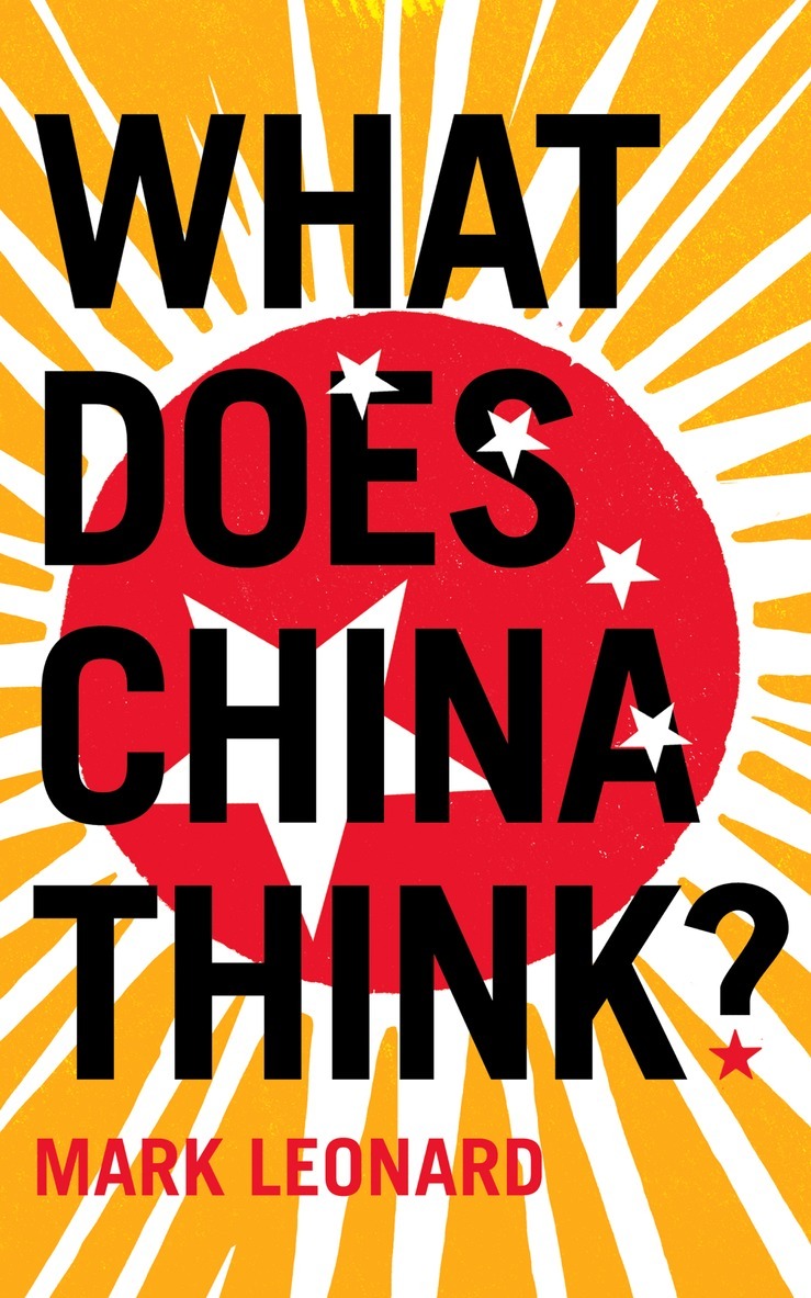 Mark Leonard - What Does China Think?, E-bok