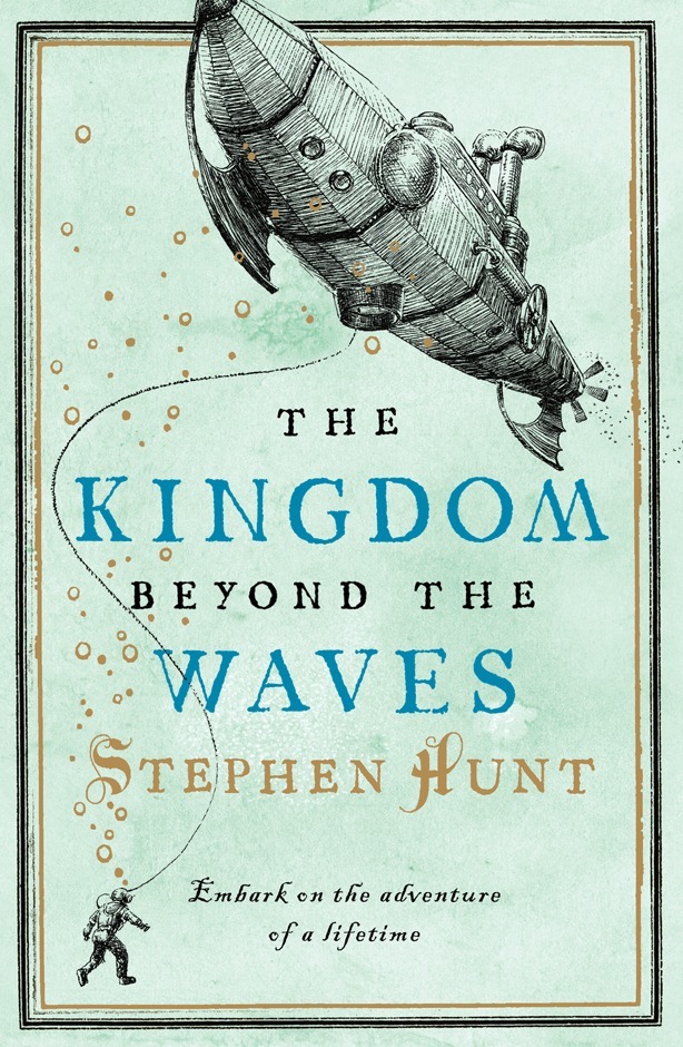 Stephen Hunt - Kingdom Beyond the Waves, E-bok
