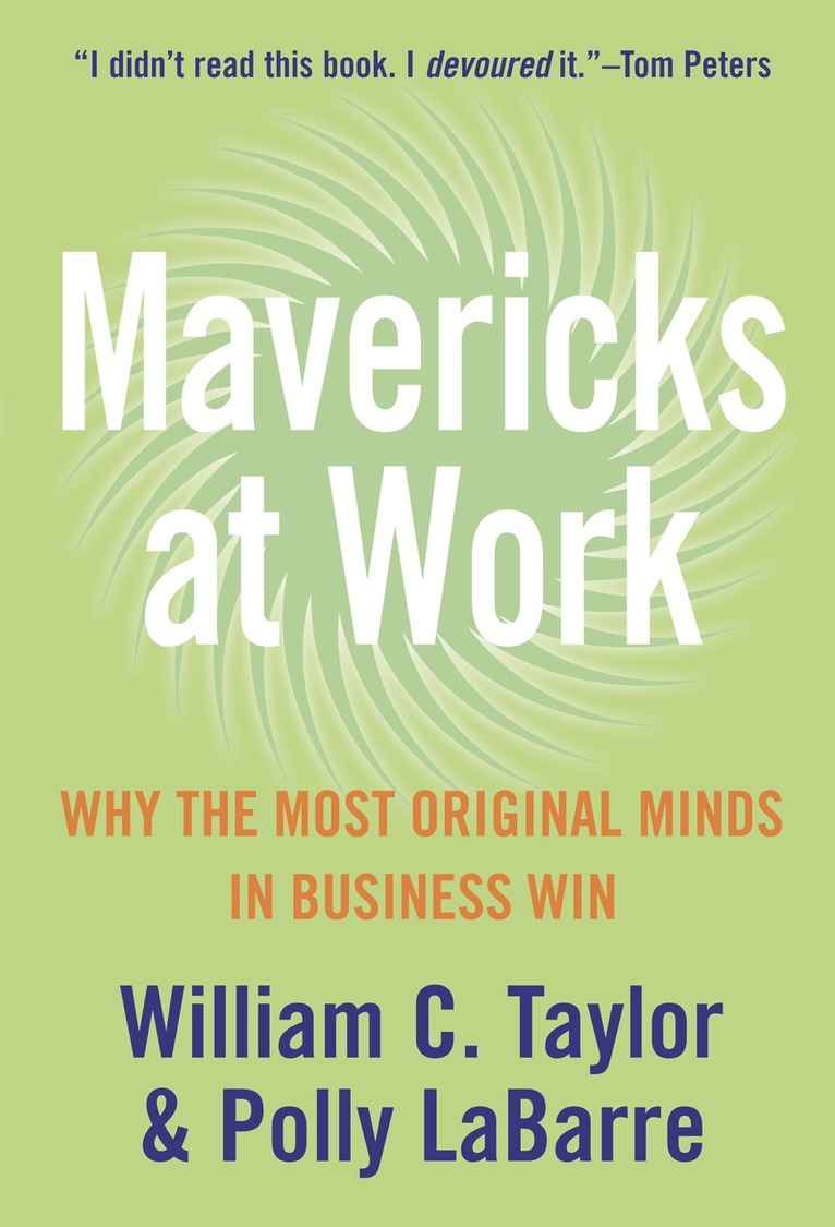 William Taylor, Polly LaBarre - Mavericks at Work, E-bok