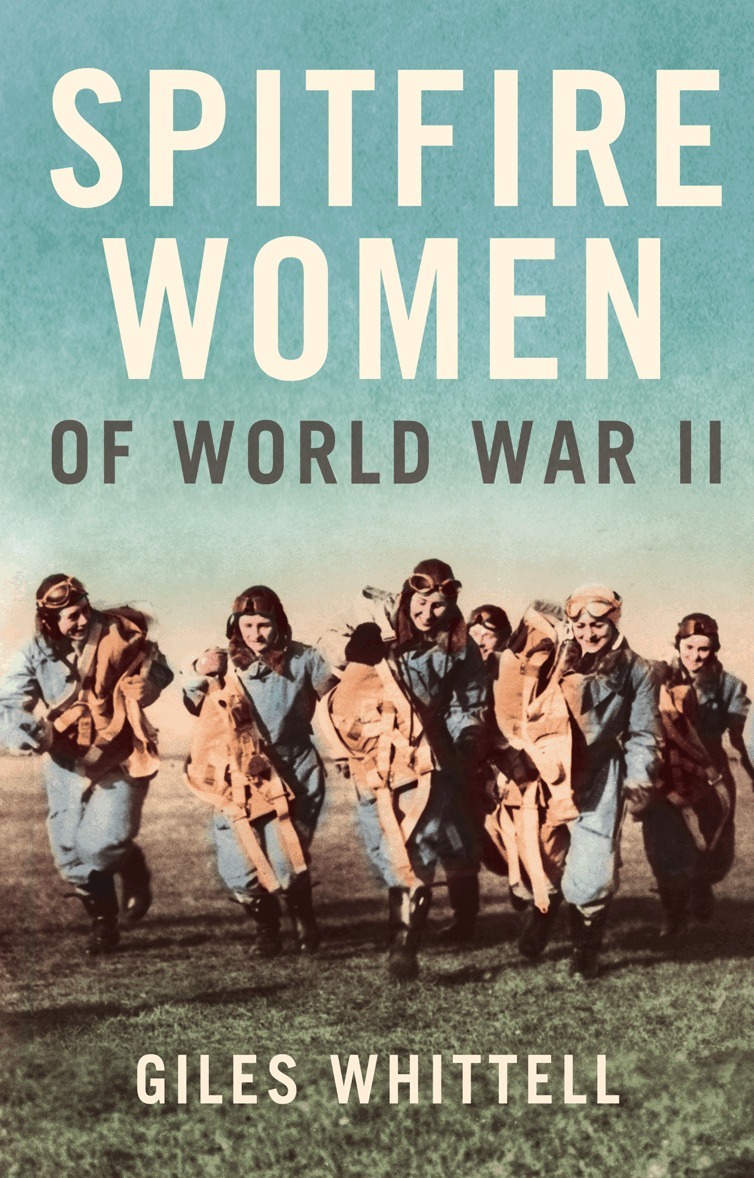 Giles Whittell - Spitfire Women of World War II, E-bok