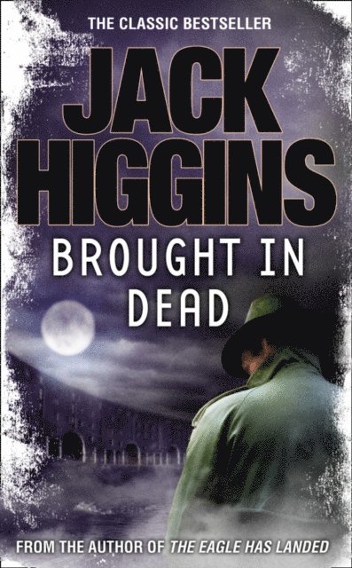 Jack Higgins - Brought in Dead, E-bok
