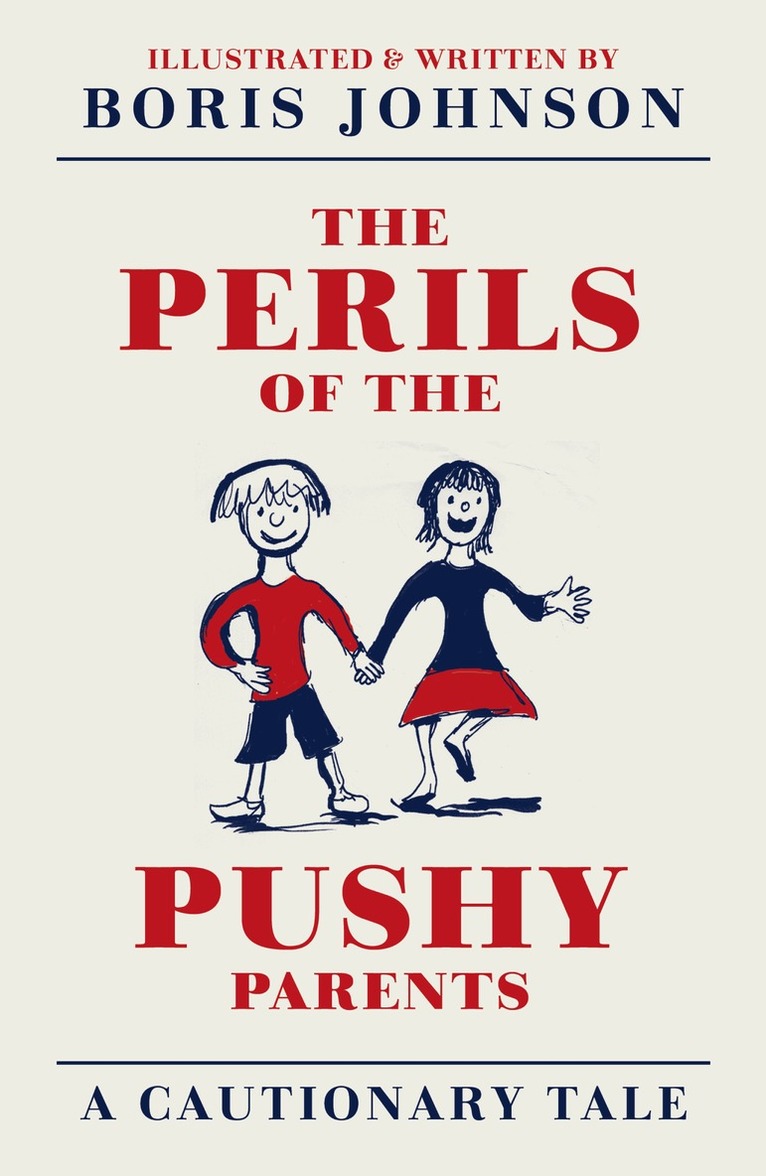 Boris Johnson - Perils of the Pushy Parents, E-bok