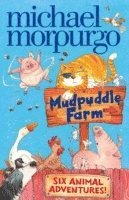 Mudpuddle Farm: Six Animal Adventures av Michael Morpurgo