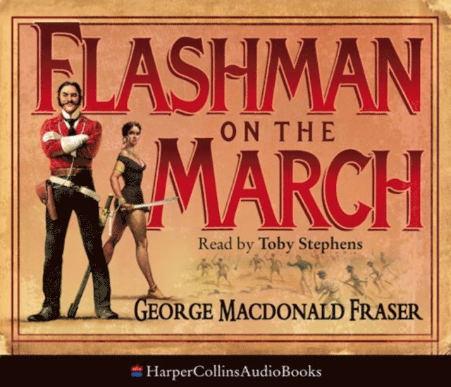 George MacDonald Fraser - Flashman on the March, Ljudbok