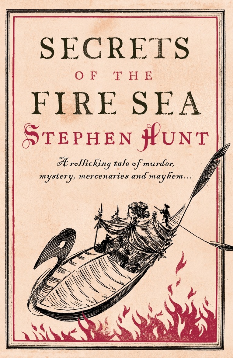 Stephen Hunt - Secrets of the Fire Sea, E-bok