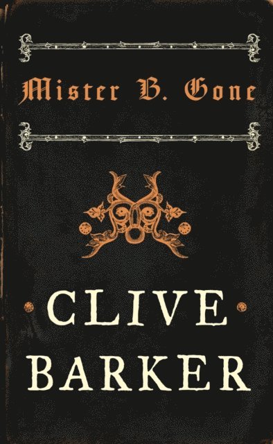 Clive Barker - Mister B. Gone, E-bok