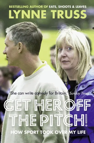 Lynne Truss - Get Her Off the Pitch!, Häftad