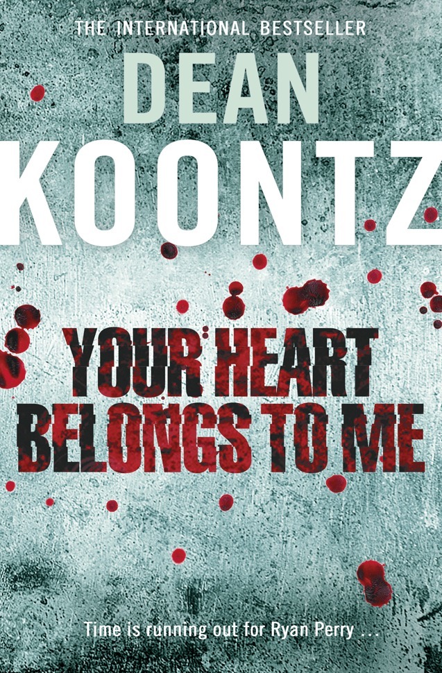 Dean Koontz - Your Heart Belongs to Me, E-bok