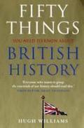 Fifty Things You Need To Know About British History