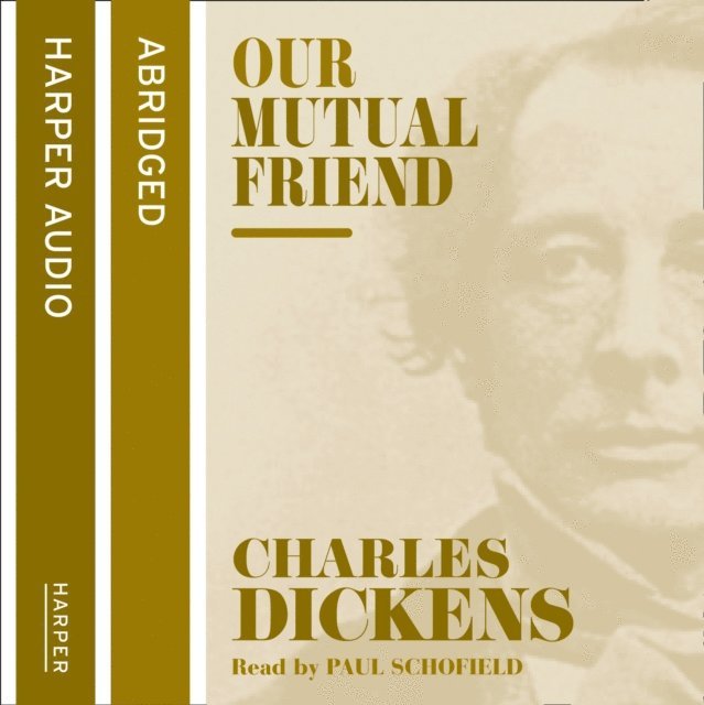 Charles Dickens - Our Mutual Friend, Ljudbok
