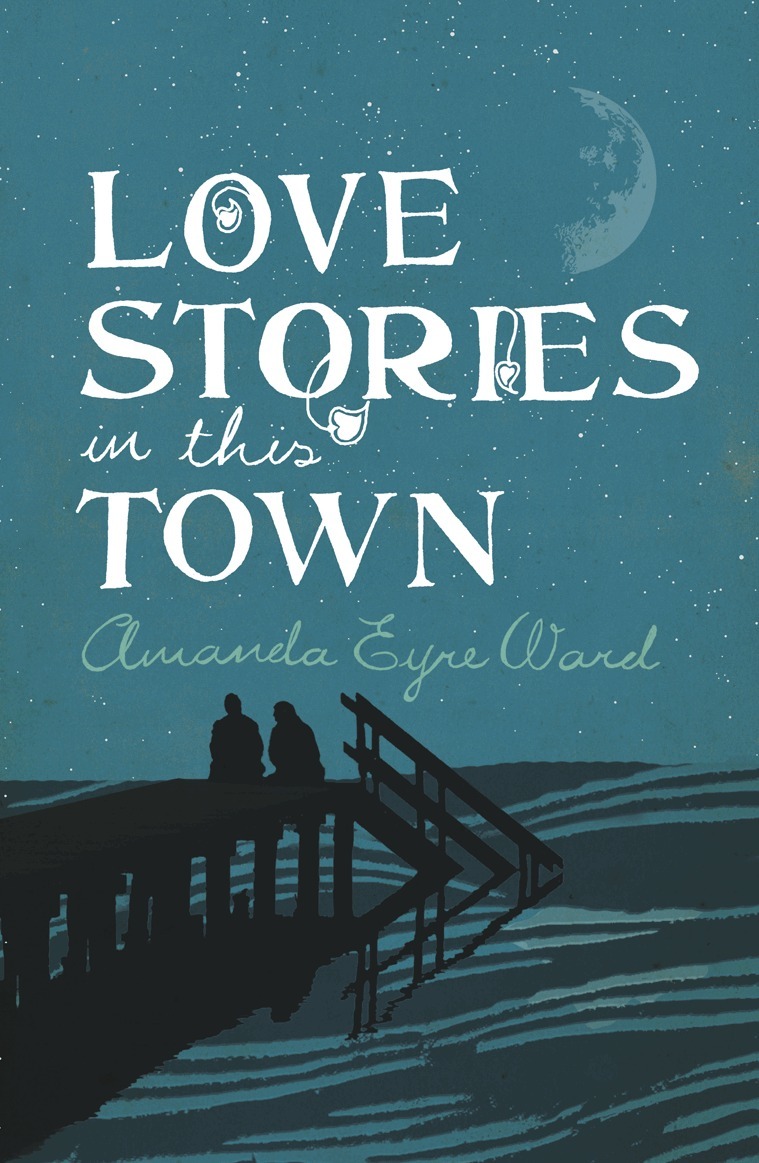 Amanda Eyre Ward - Love Stories in This Town, E-bok