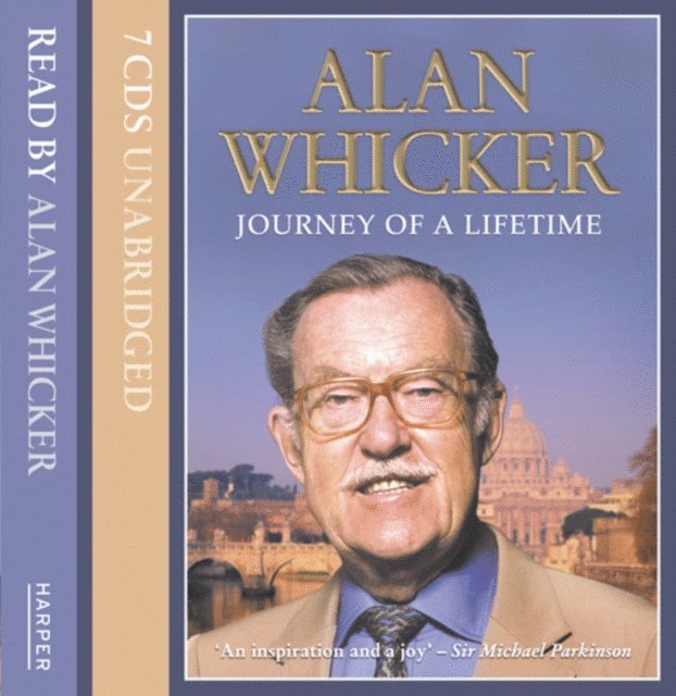Alan Whicker - Journey Of A Lifetime, Ljudbok