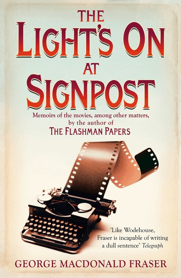 George MacDonald Fraser - Light’s On At Signpost, E-bok