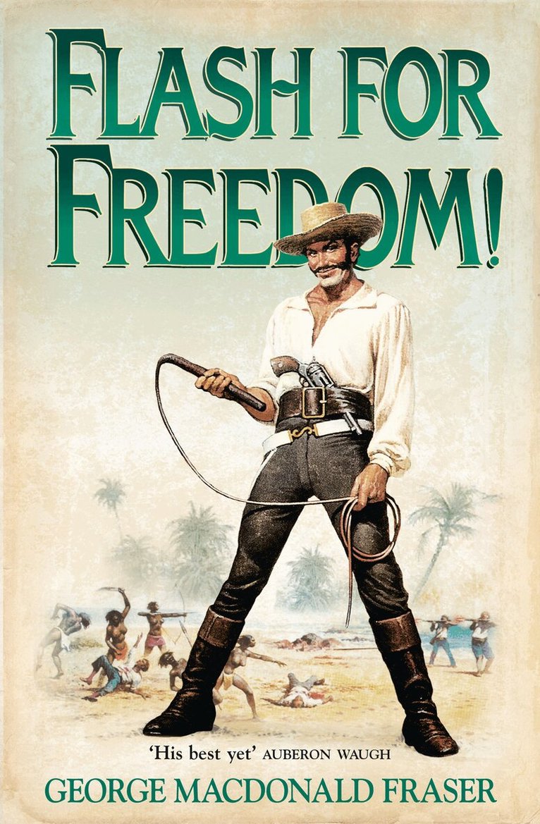 George MacDonald Fraser - Flash for Freedom!, E-bok