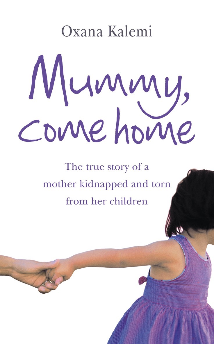 Oxana Kalemi - Mummy, Come Home, E-bok
