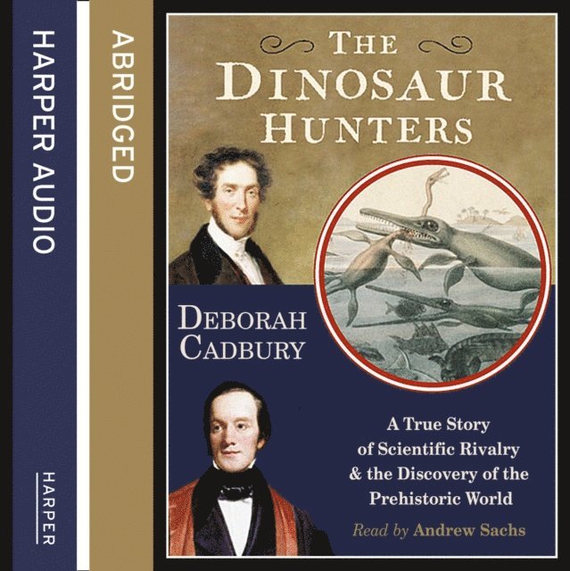 Deborah Cadbury - Dinosaur Hunters, Ljudbok