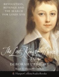 Deborah Cadbury - Lost King Of France, Ljudbok