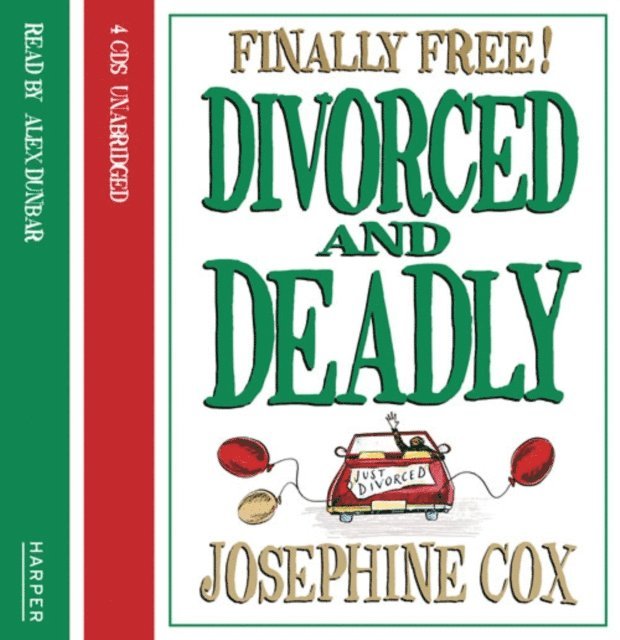 Josephine Cox - Divorced and Deadly, Ljudbok