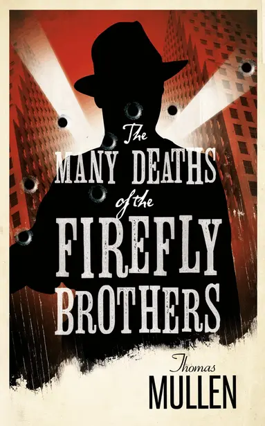 Thomas Mullen - Many Deaths of the Firefly Brothers, Häftad