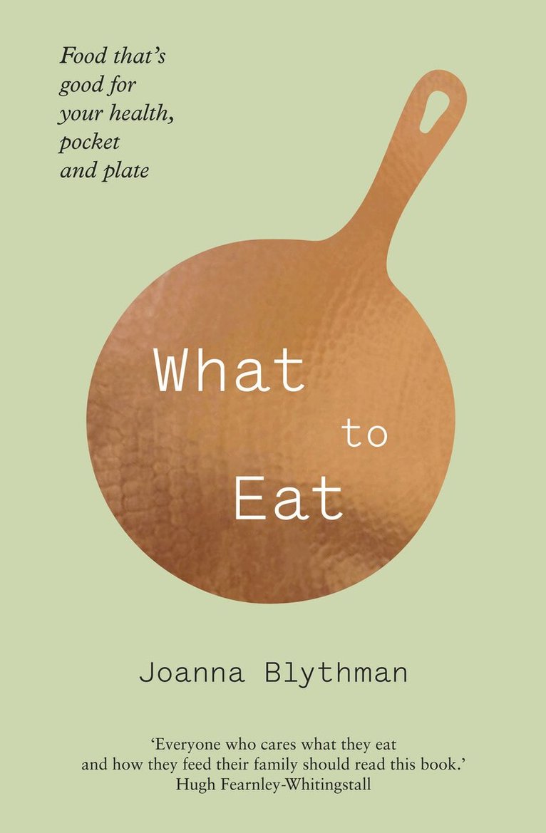 Joanna Blythman - What to Eat, E-bok