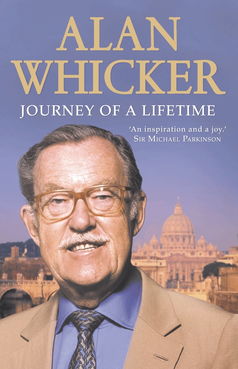 Alan Whicker - Journey of a Lifetime, E-bok