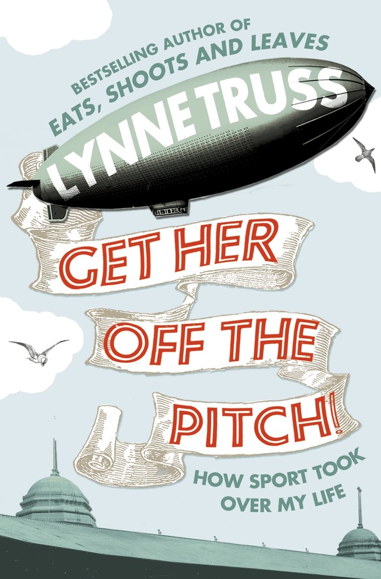 Lynne Truss - Get Her Off the Pitch!, E-bok