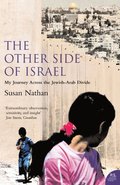 Other Side of Israel: My Journey Across the Jewish/Arab Divide