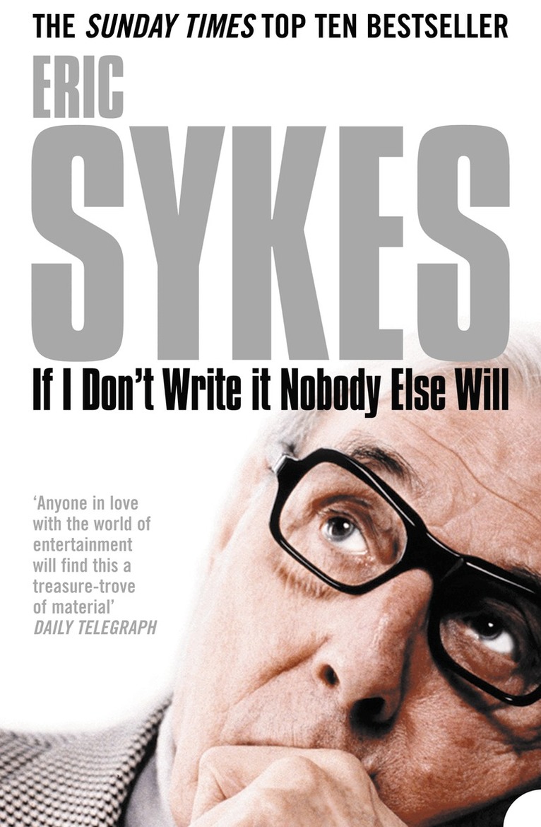 Eric Sykes - If I Don’t Write It Nobody Else Will, E-bok
