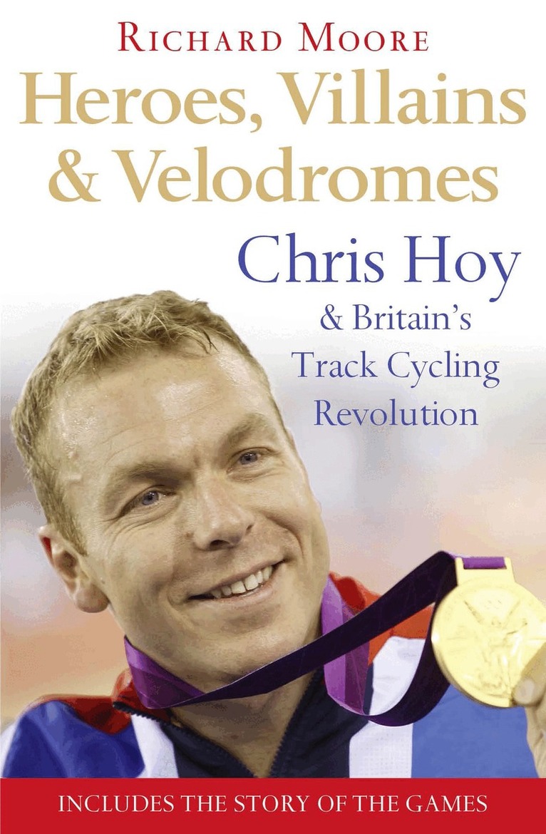 Richard Moore - Heroes, Villains and Velodromes, E-bok