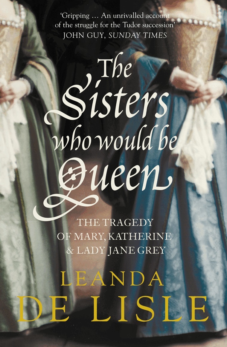Leanda de Lisle - Sisters Who Would Be Queen, E-bok