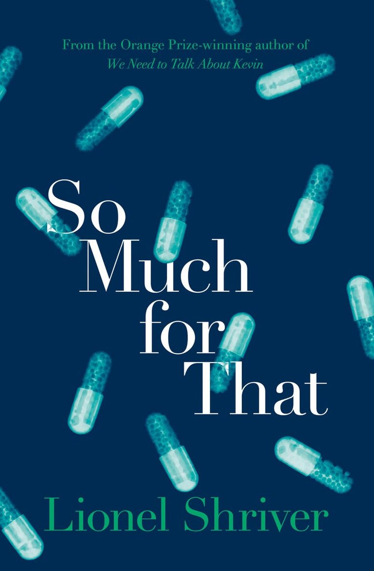 Lionel Shriver - So Much for That, E-bok