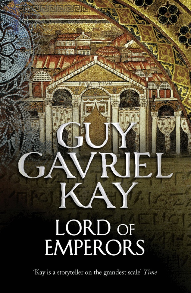 Guy Gavriel Kay - Lord of Emperors, E-bok
