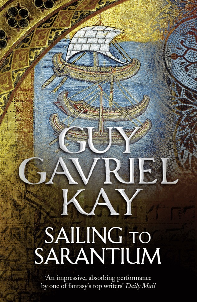 Guy Gavriel Kay - Sailing to Sarantium, E-bok