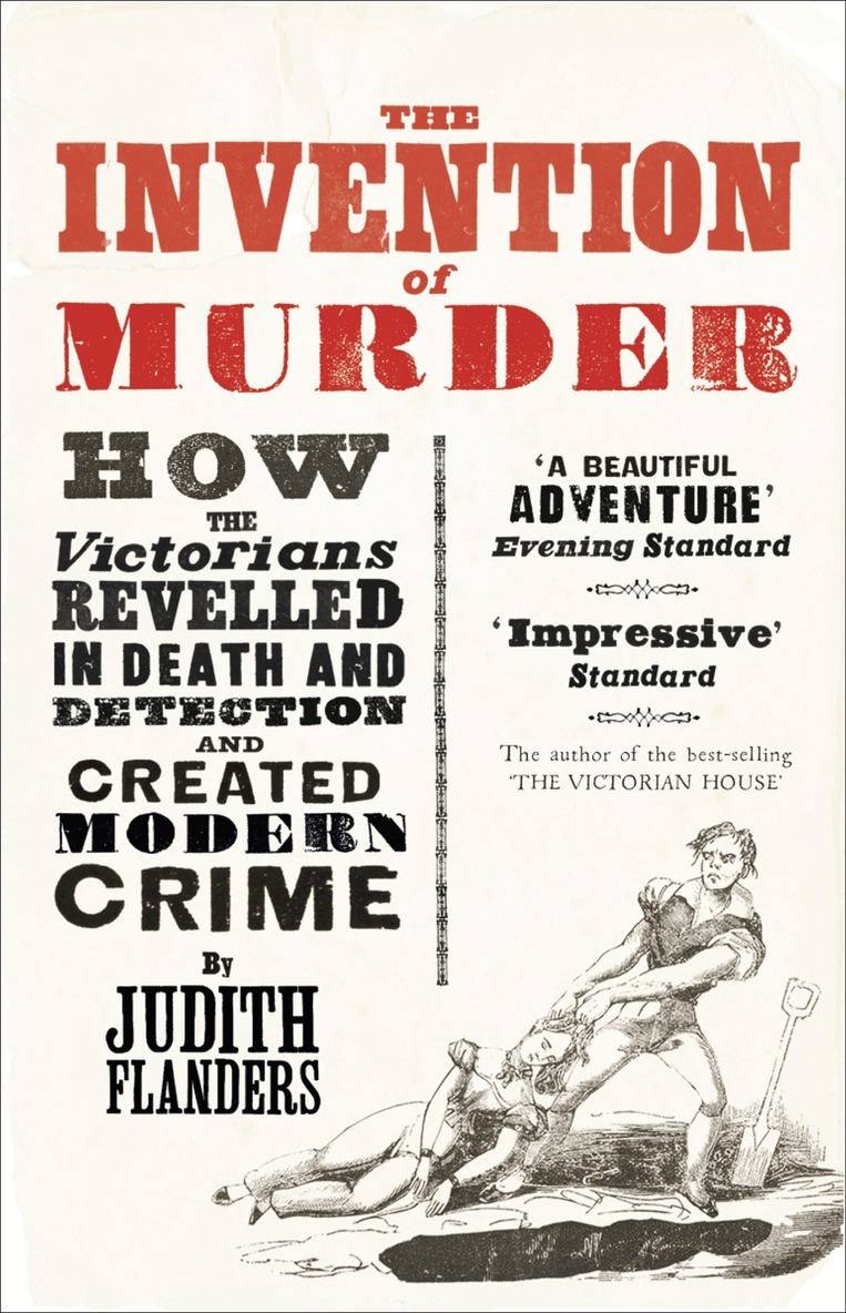 Judith Flanders - Invention of Murder, E-bok