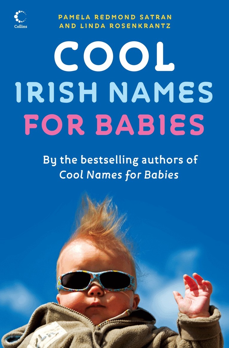 Pamela Redmond Satran, Linda Rosenkrantz - Cool Irish Names for Babies, E-bok
