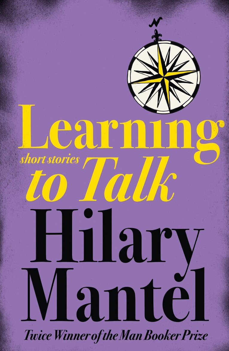 Hilary Mantel - Learning to Talk, E-bok
